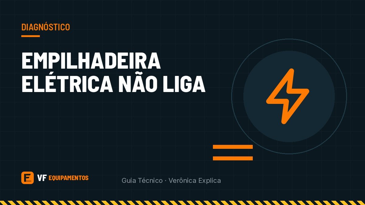 Empilhadeira elétrica não liga: causas prováveis e o que verificar